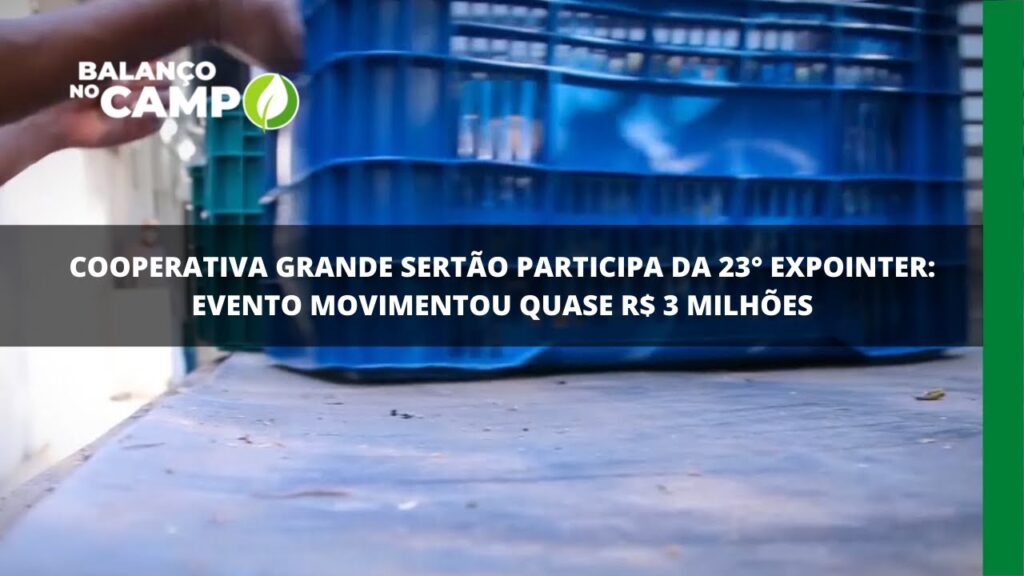 Cooperativa Grande Sertão participa da 23° Expointer: evento movimentou quase R$ 3 milhões