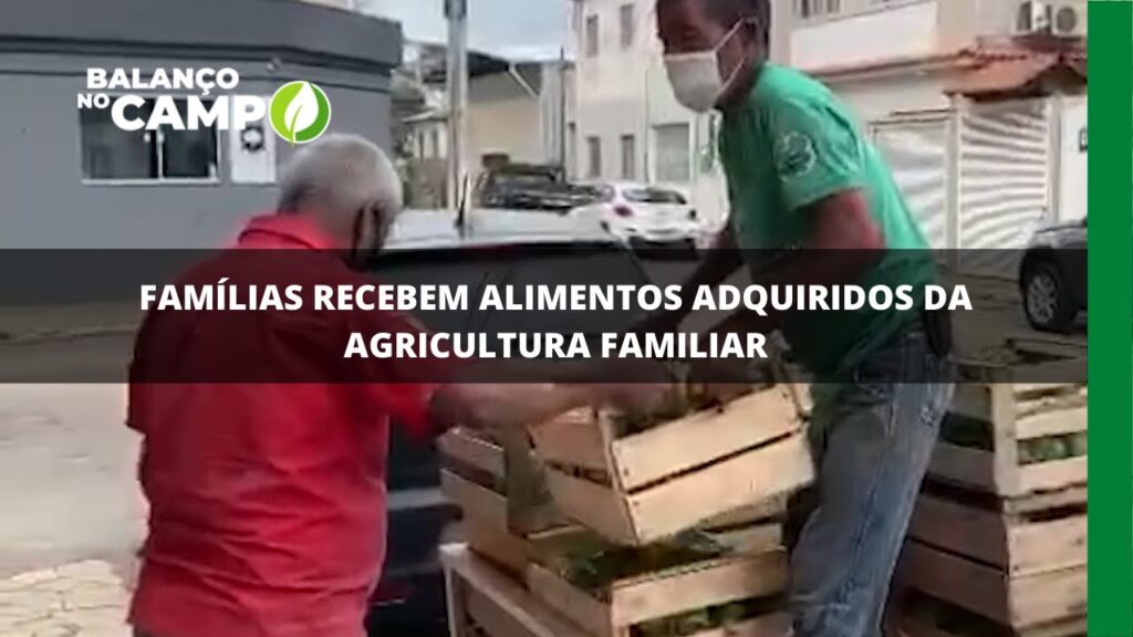 Famílias recebem alimentos adquiridos da agricultura familiar