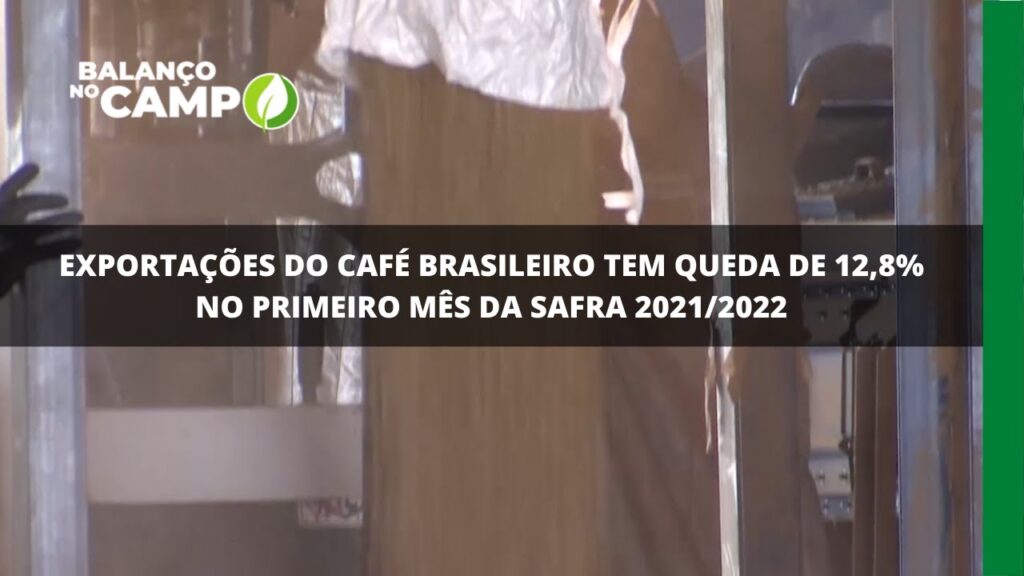 Exportações do café brasileiro tem queda de 12,8% no primeiro mês da safra 2021/2022