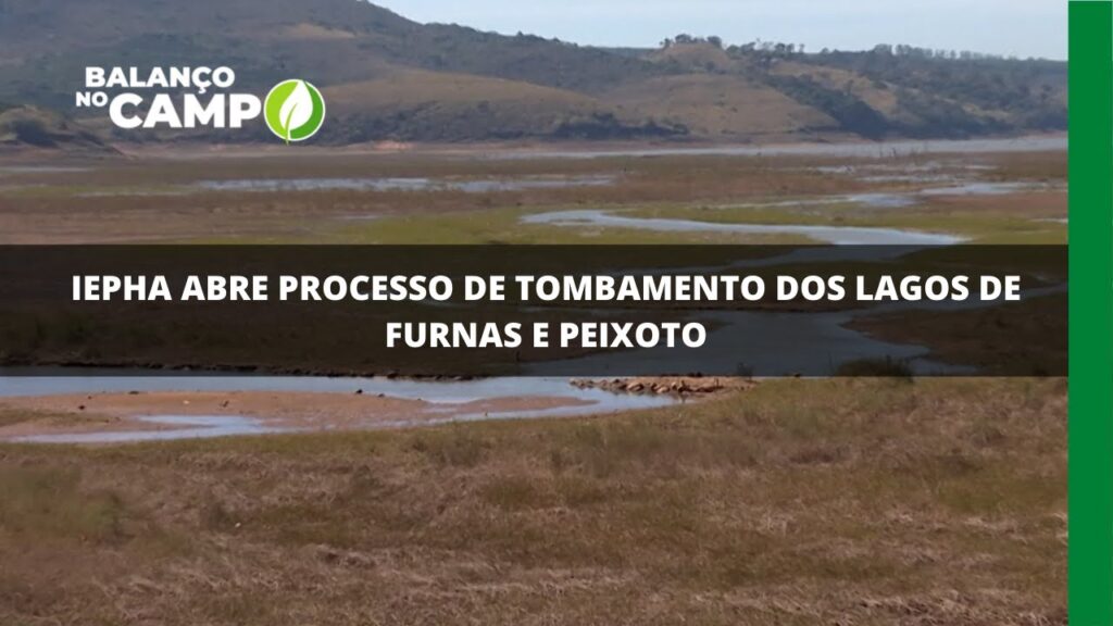 IEPHA abre processo de tombamento dos lagos de Furnas e Peixoto