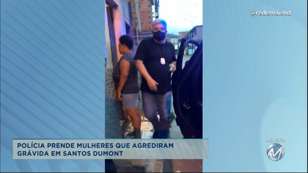Polícia prende mulheres que agrediram grávida em Santos Dumont