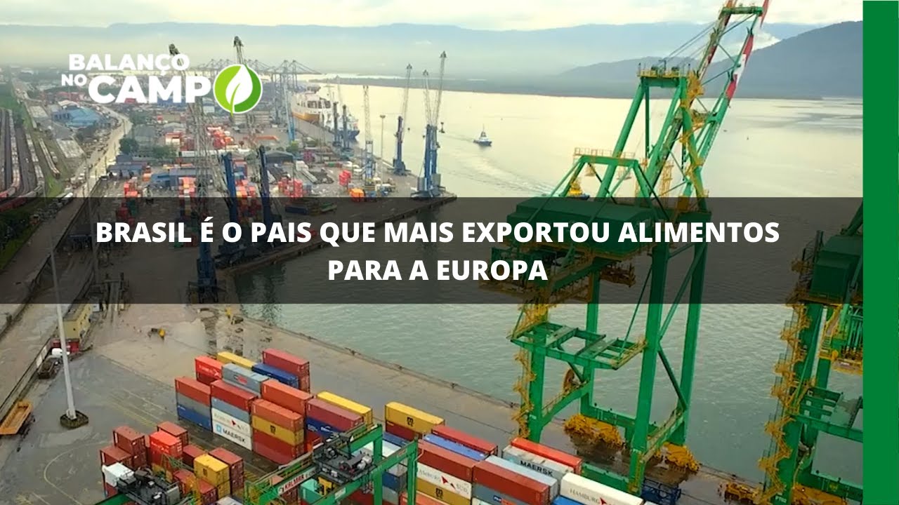 Brasil é o pais que mais exportou alimentos para a Europa