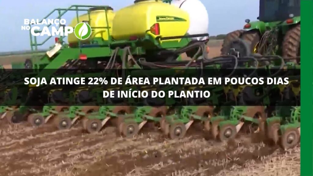 Marca histórica: plantio de soja chega a 22% desde o início do plantio