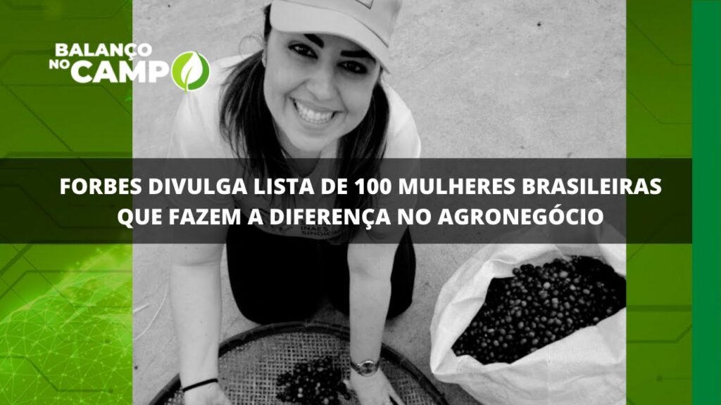 100 mulheres brasileiras envolvidas no agro ganham destaque na revista Forbes