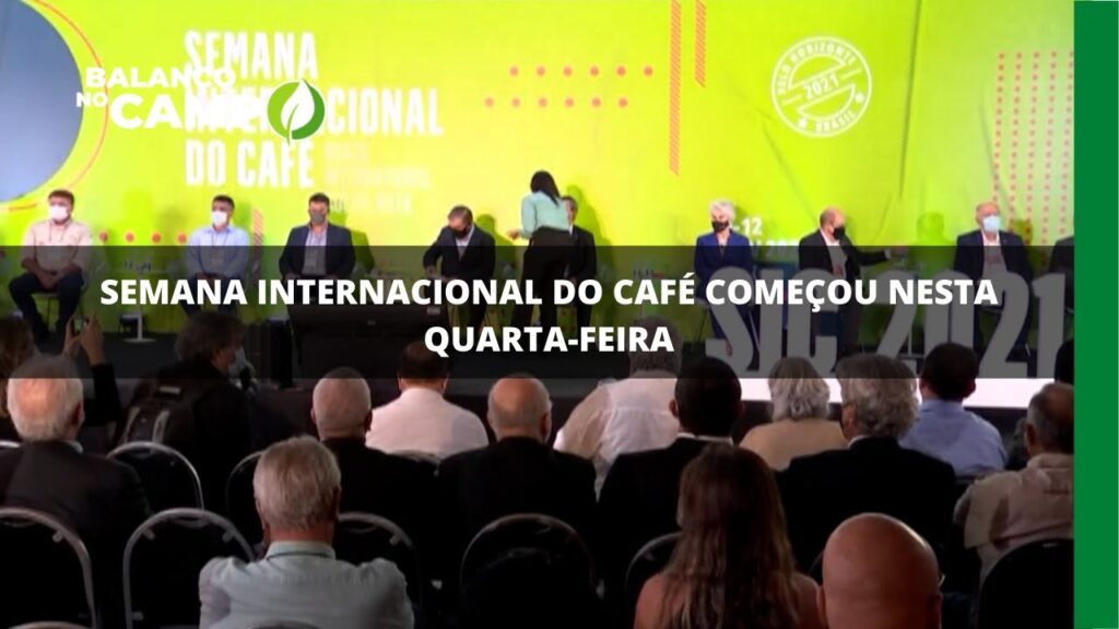 SIC: começa o maior evento do setor cafeeiro