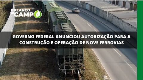 Nove ferrovias vão ser construídas no Brasil após autorização do governo