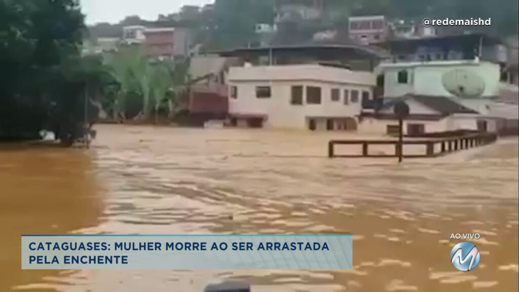 Mulher morre ao ser arrastada pela enchente em Cataguases