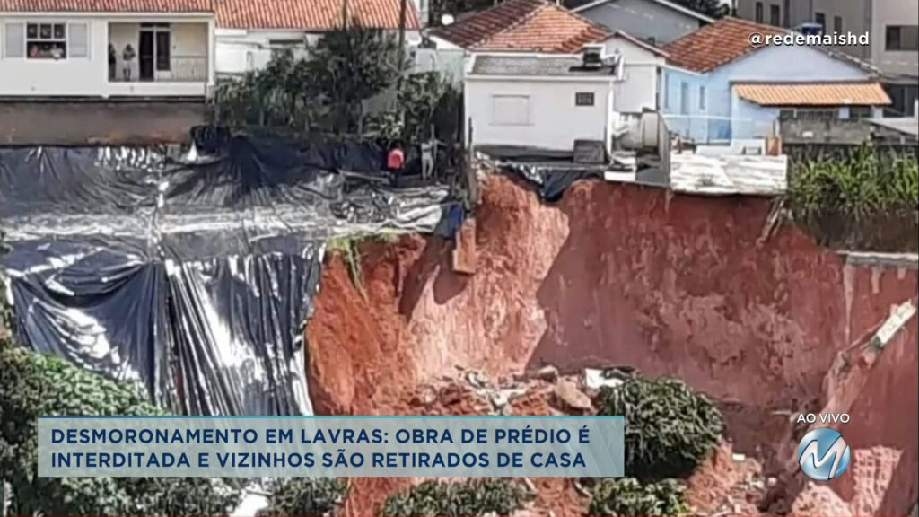 Desmoronamento em Lavras: obra é interditada e vizinhos deixam casas