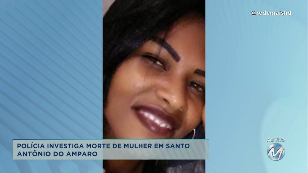 Polícia investiga morte de mulher em Santo Antônio do Amparo