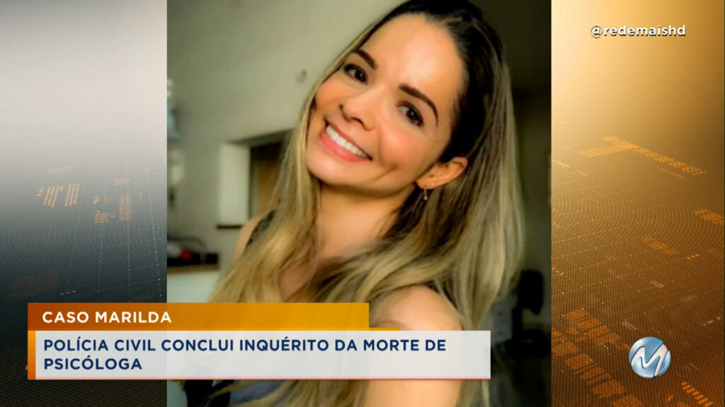 Caso Marilda: Polícia conclui que psicóloga não foi assassinada
