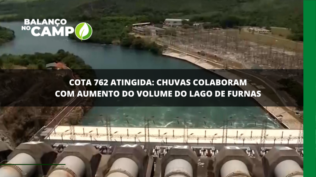 Cota 762 atingida: Chuvas colaboram com aumento do volume do Lago de Furnas