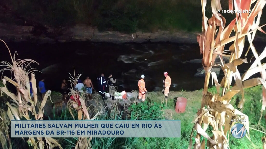 Em Miradouro: militares salvam mulher que caiu em rio às margens da BR-116.