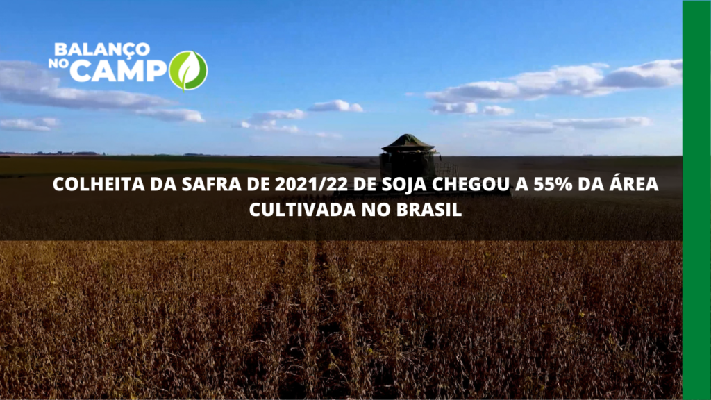 Colheita da soja avança mas estimativa é de queda na safra 21/22