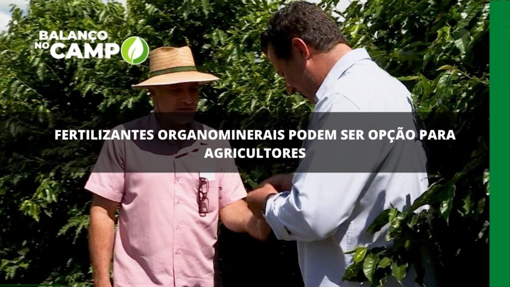 Fertilizantes organominerais podem ser opção para agricultores