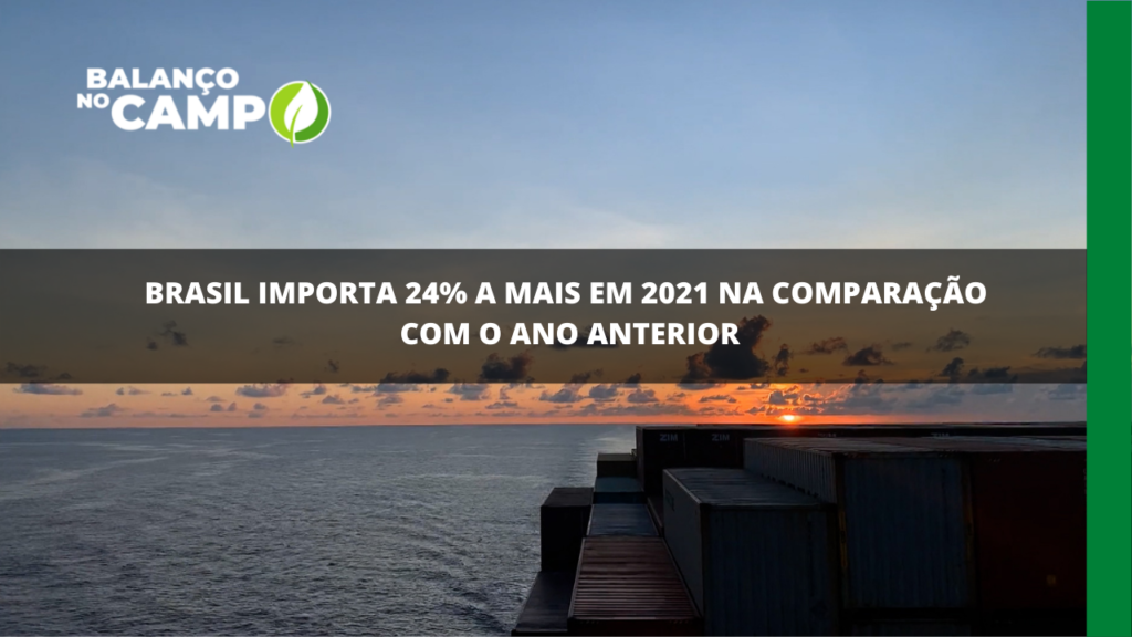 Alta de 24% nas importações brasileiras em 2021