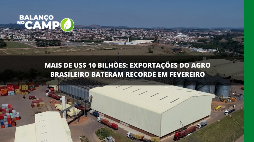 Exportações do agro batem recorde em fevereiro