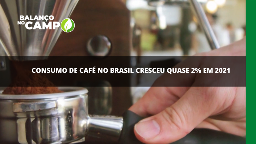 Consumo de café no Brasil teve aumento de 1,7%