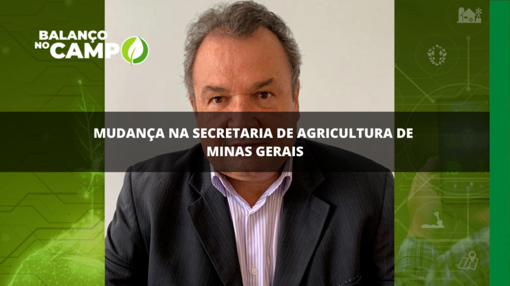 Mudança na Secretaria de Agricultura de Minas Gerais