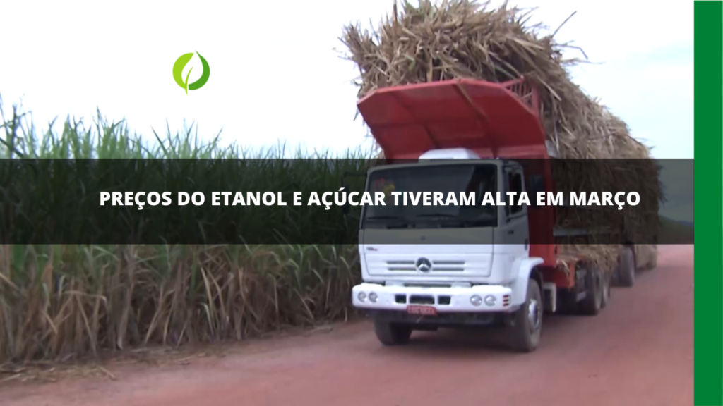 Etanol e açúcar sofreram alta no último mês