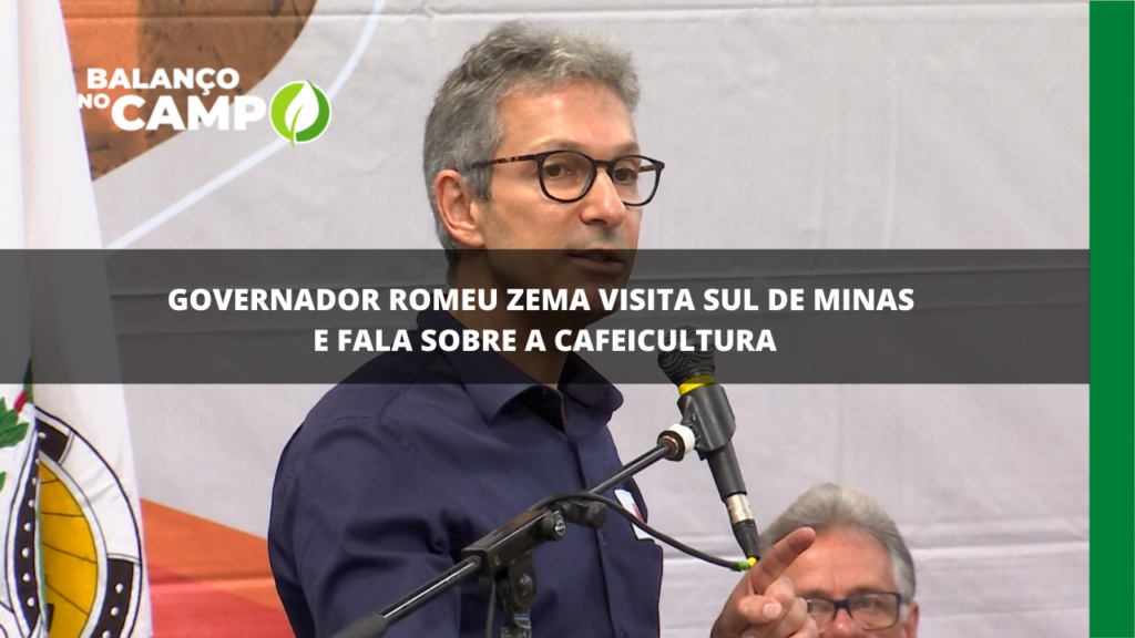 Romeu Zema visita Sul de Minas e fala sobre a cafeicultura