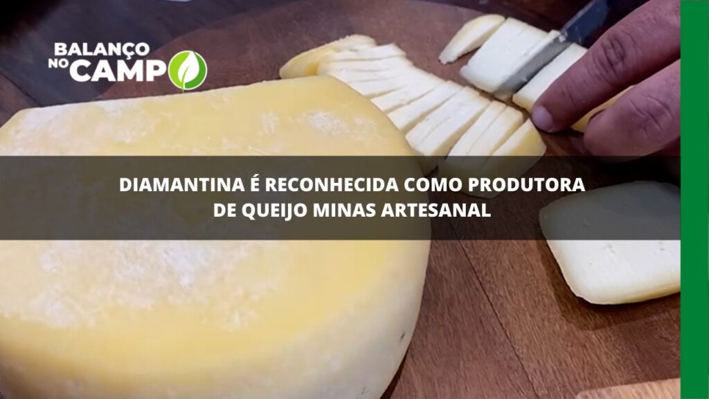 Diamantina é reconhecida como produtora de queijo minas artesanal.