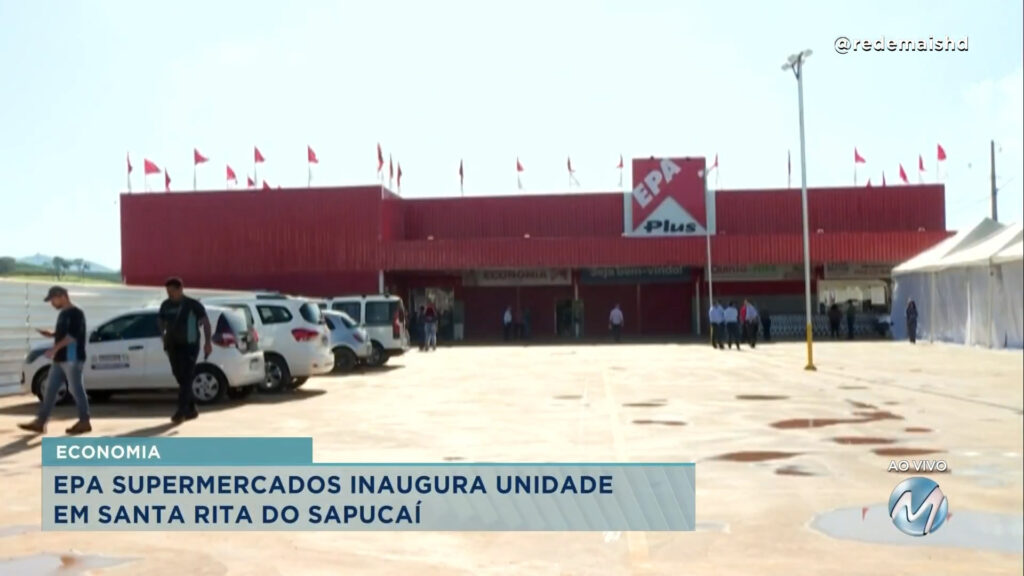 Epa Supermercados inaugura unidade em Santa Rita do Sapucaí