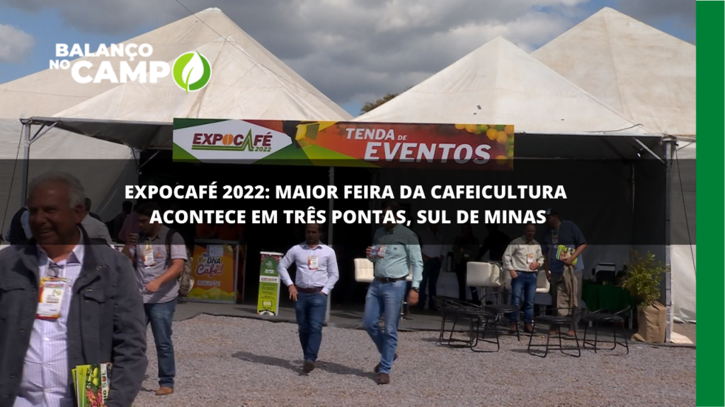 Expectativa para a Expocafé 2022: evento presencial volta a acontecer