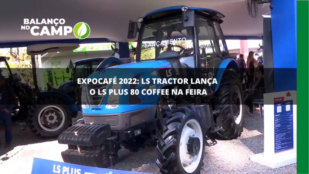 LS Tractor traz lançamento na Expocafé 2022