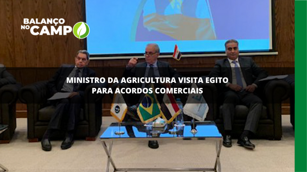 Ministro da Agricultura visita Egito para acordos comerciais.