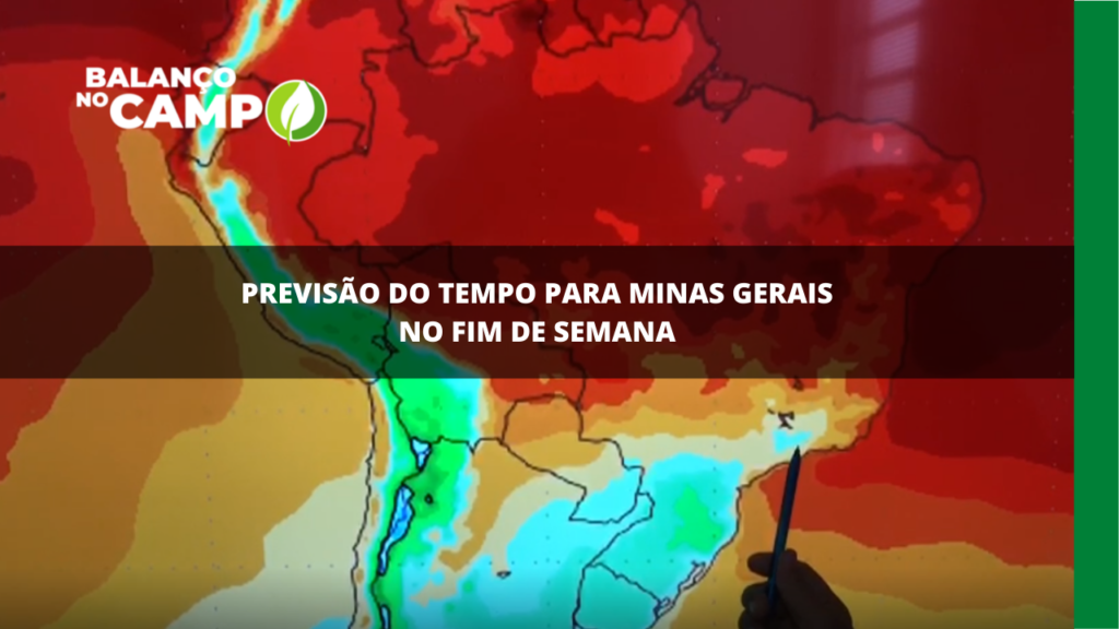 Previsão do tempo para Minas Gerais no fim de semana.