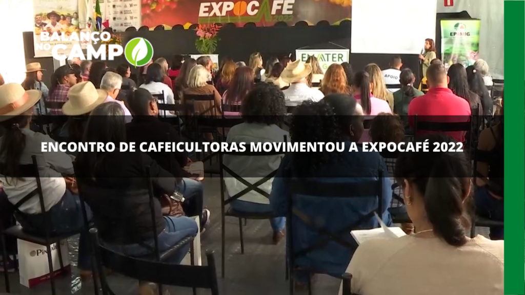 Cafeicultoras se reuniram na Expocafé 2022