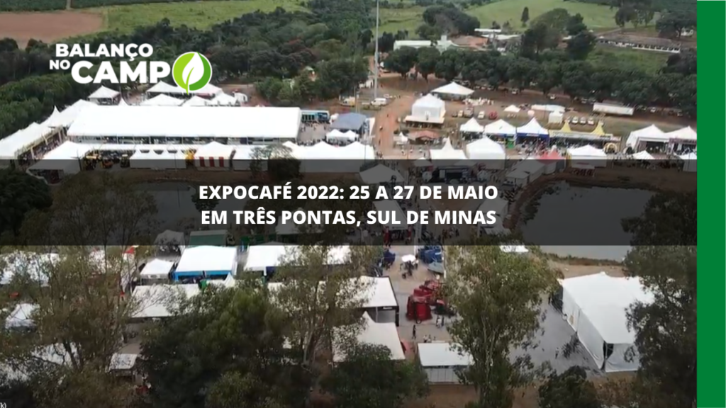 Expocafé 2022: 25 a 27 de maio em Três Pontas, Sul de Minas