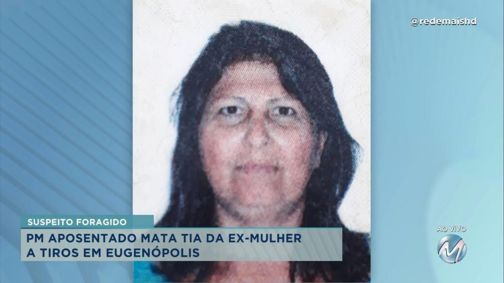 Policial militar aposentado mata tia da ex-mulher a tiros em Eugenópolis