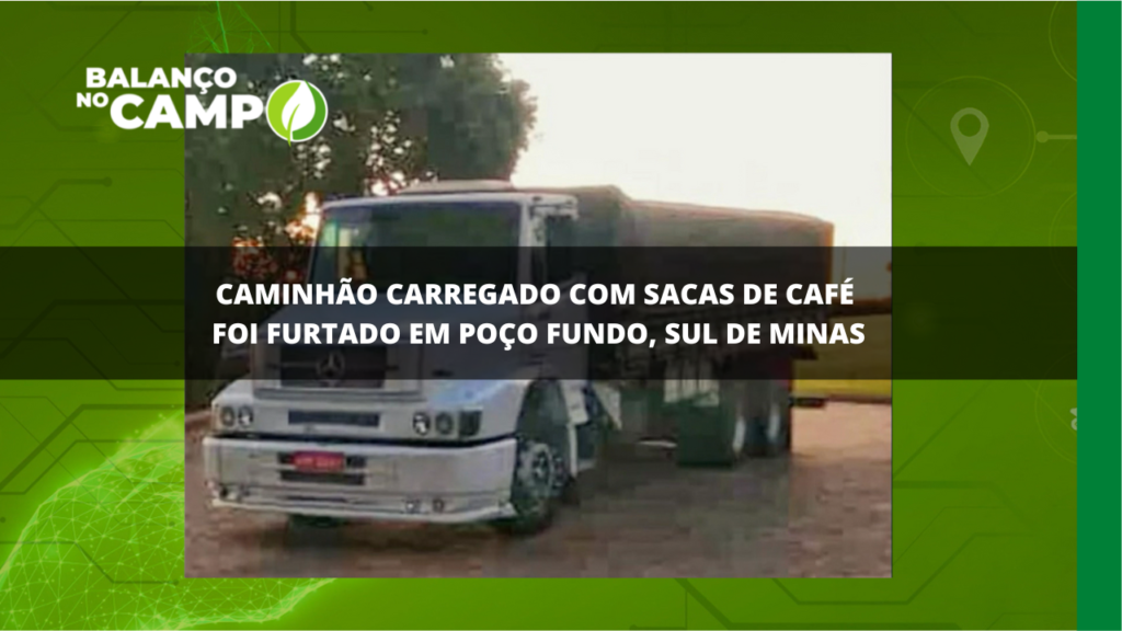 Caminhão carregado com sacas de café é furtado em Poço Fundo