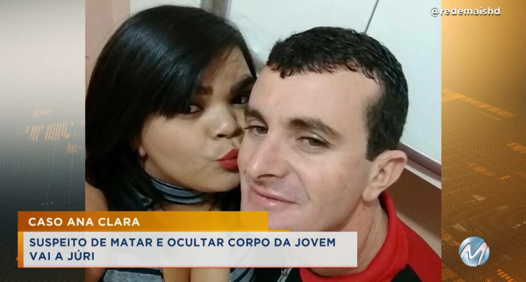 Caso Ana Clara: Acusado de matar companheira grávida é condenado a 23 anos de prisão