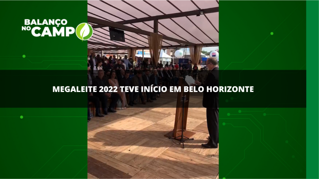 Começou hoje a Megaleite 2022