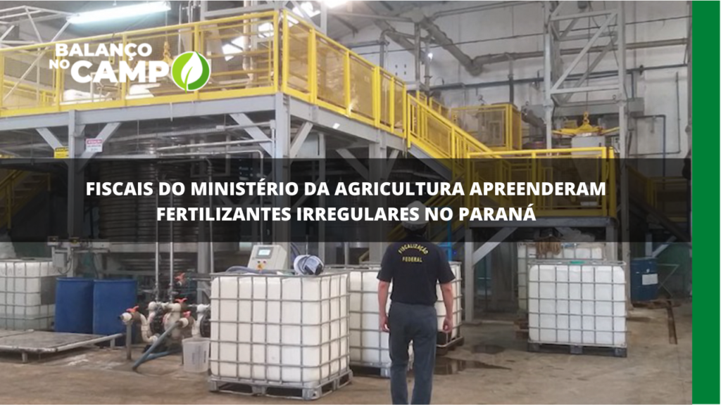 Fertilizantes irregulares são apreendidos no Paraná