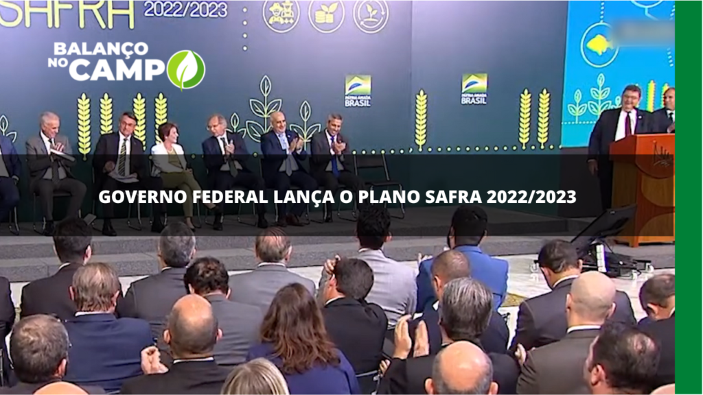 Governo Federal lança Plano Safra 2022/23