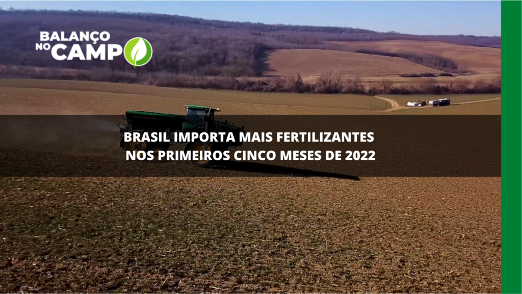 Brasil importou mais fertilizantes no começo de 2022