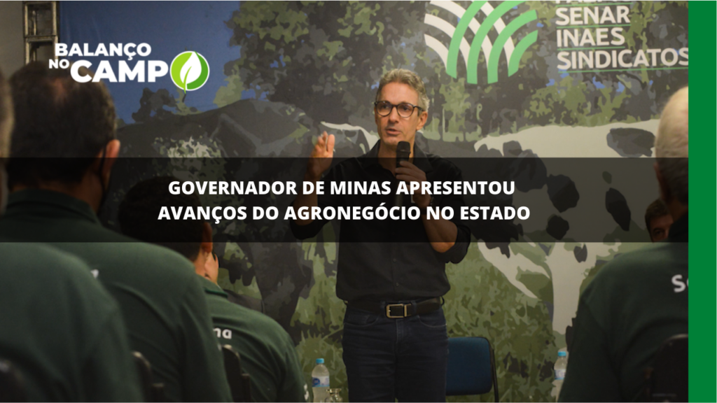 Governador de Minas apresentou avanços do agronegócio no estado