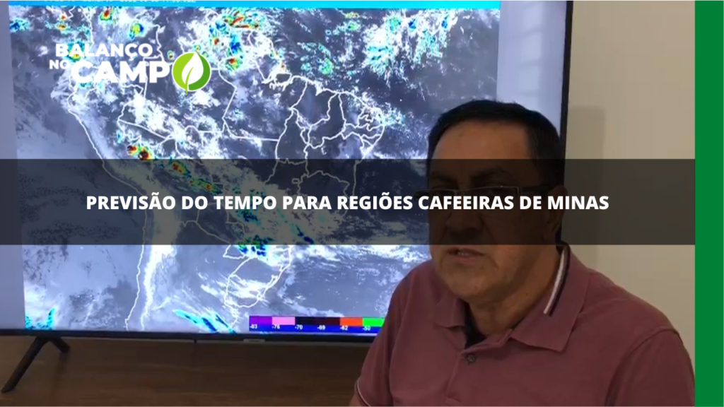 Previsão do tempo para regiões cafeeiras de Minas