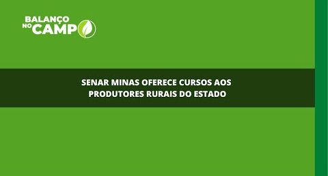 Senar Minas oferece cursos aos produtores rurais do estado