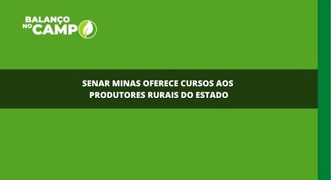 Senar Minas oferece cursos aos produtores rurais do estado