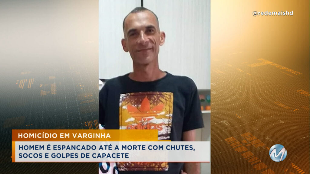 Homem é espancado até a morte em Varginha