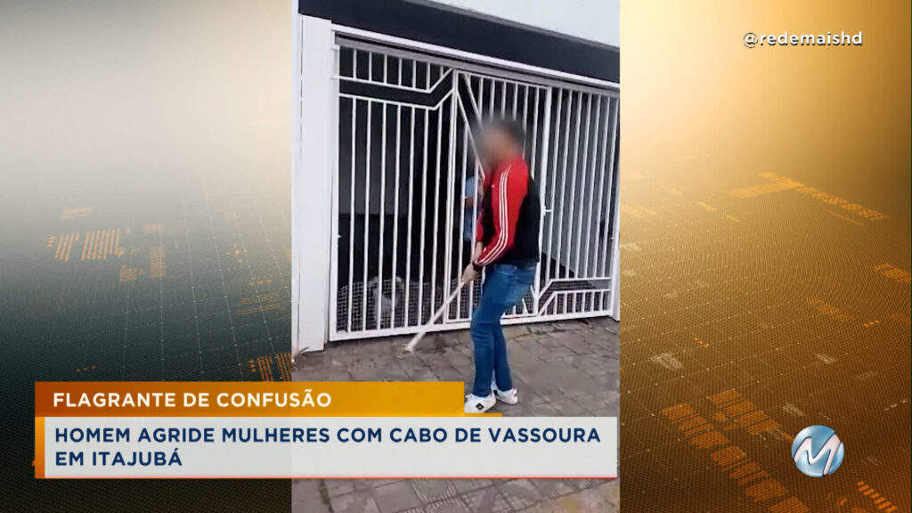 Homem agride mulheres com cabo de vassoura em Itajubá