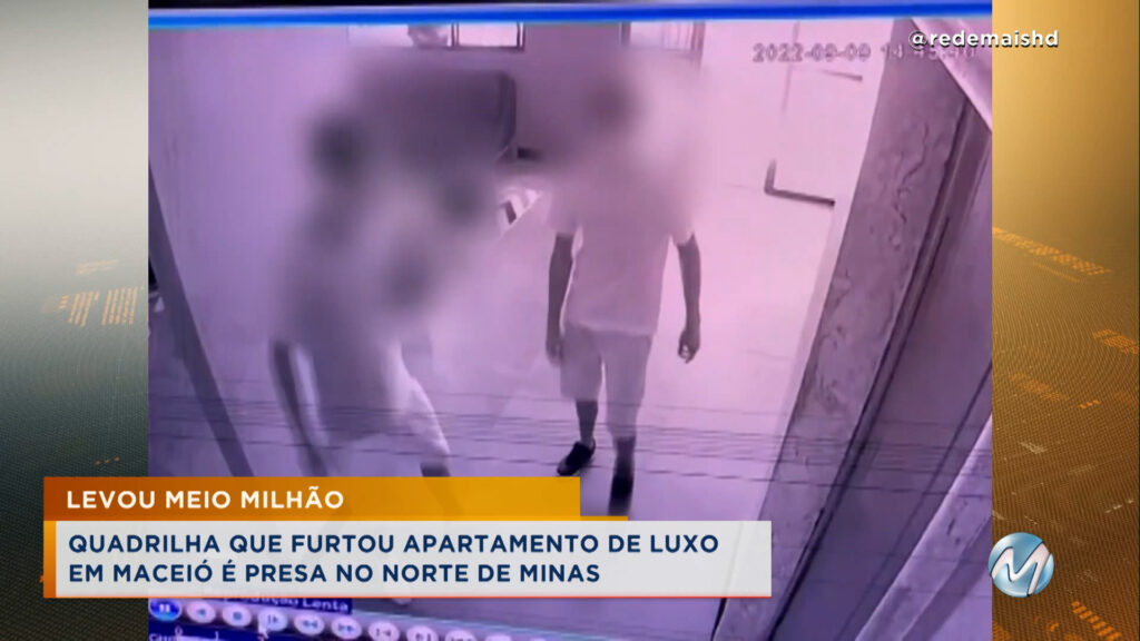 Suspeitos de furtar apartamento de luxo em Maceió são detidos no Norte de Minas