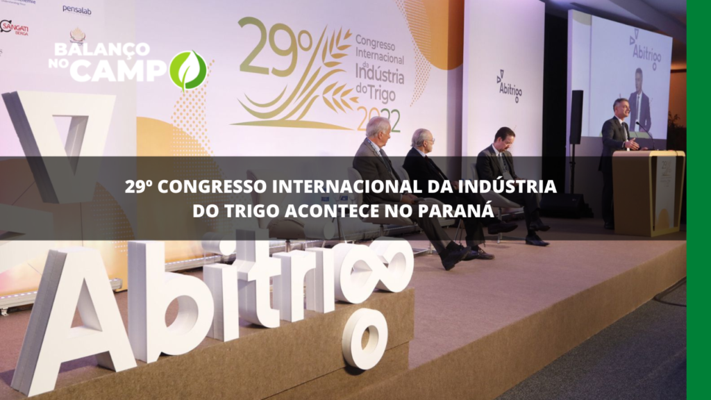 29º Congresso Internacional do Trigo movimenta Paraná