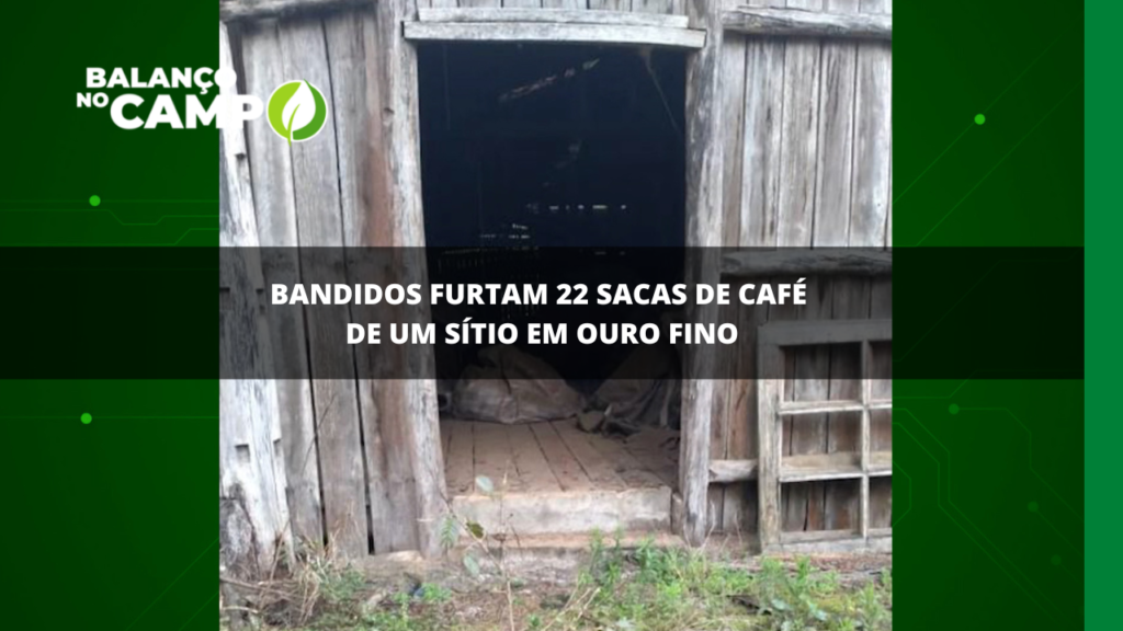 Sacas de cafés são furtadas em Ouro Fino