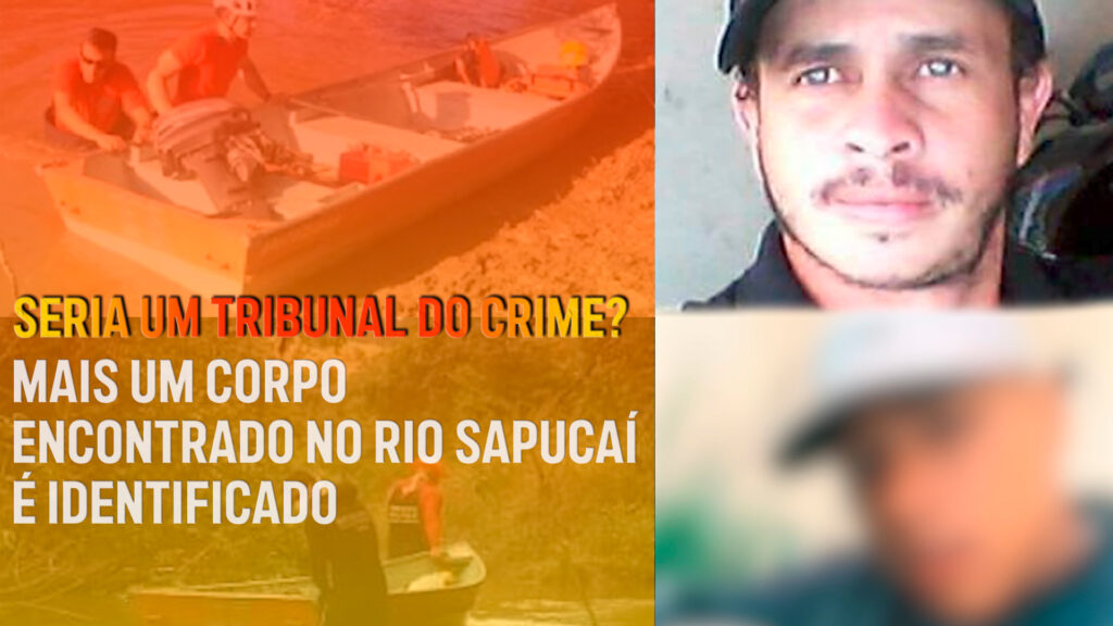 SERIA UM TRIBUNAL DO CRIME? – MAIS UM CORPO ENCONTRADO NO RIO SAPUCAÍ É IDENTIFICADO