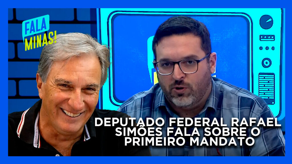 Deputado federal Rafael Simões fala sobre seu primeiro mandato